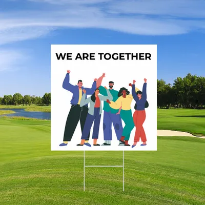 Custom We Are Together Yard Sign