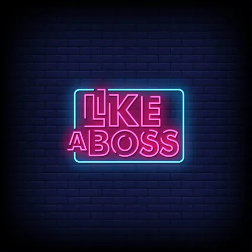 Like A Boss Neon Sign - Custom Ribbons Now