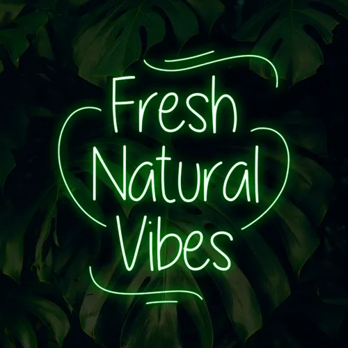 Fresh Natural Vibes Neon Sign - Custom Ribbons Now