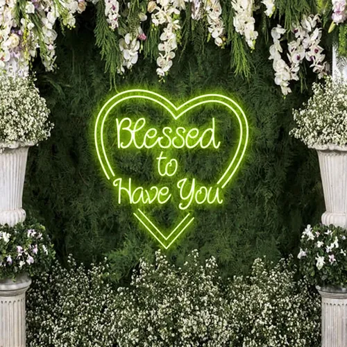 Blessed to Have You Neon Sign - Custom Ribbons Now