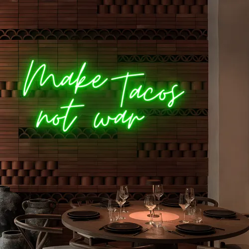 Make Tacos Not War Neon Sign - Custom Ribbons Now