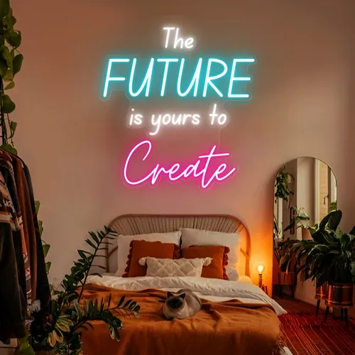 Bright The Future is Yours to Create Neon Sign - Custom Ribbons Now