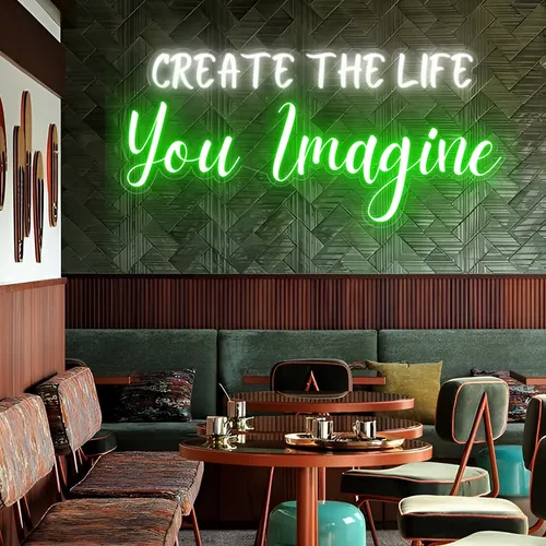 Create the life you Imagine Neon Sign - Custom Ribbons Now