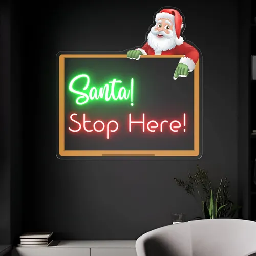 Santa Stop Here! Neon Sign - Custom Ribbons Now