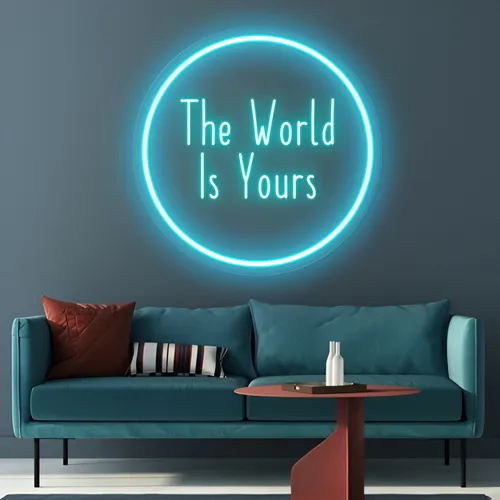 The World Is Yours LED Neon Sign - Custom Ribbons Now