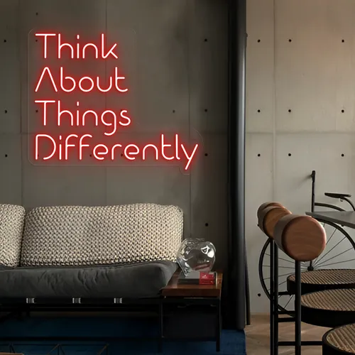 Think About Things Differently LED Neon Sign - Custom Ribbons Now
