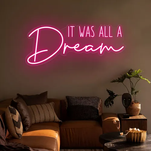 It Was All A Dream LED Neon Sign - Custom Ribbons Now