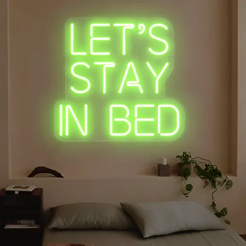 Let's Stay In Bed Neon Sign - Custom Ribbons Now