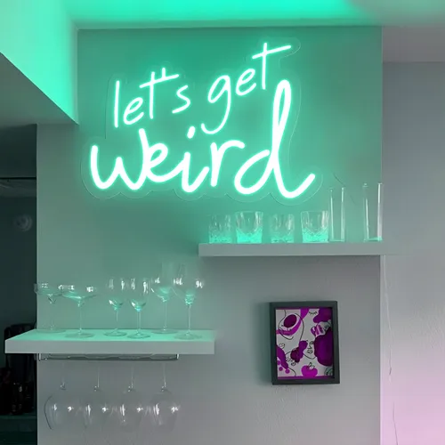 Let's Get Weird Neon Sign - Custom Ribbons Now
