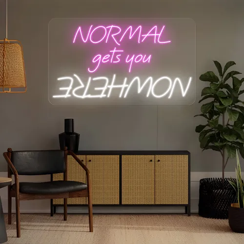 Normal Gets You Nowhere Neon Sign - Custom Ribbons Now