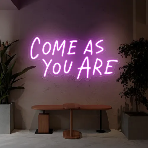 Come As You Are Neon Sign - Custom Ribbons Now