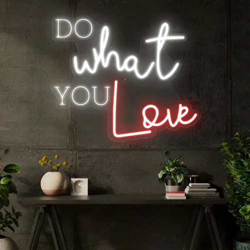 Do What You Love Neon Signa - Custom Ribbons Now
