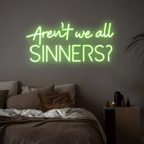 Aren't We All Sinners Neon Sign - Custom Ribbons Now
