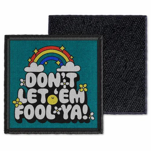 Square Don't Let 'Em Fool Ya Velcro Patch - Custom Ribbons Now