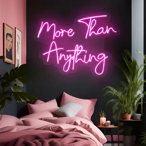 More Than Anything Neon Sign - Custom Ribbons Now