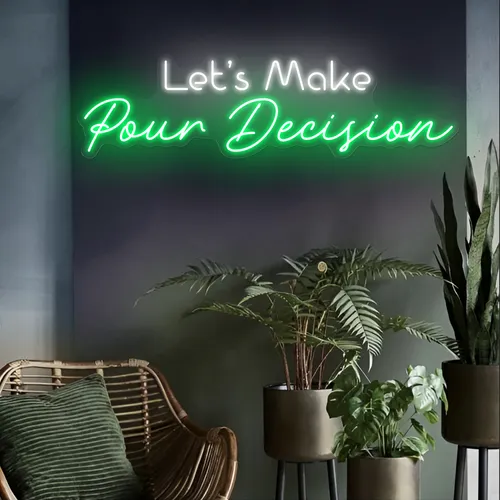 Bold "Let's Make Pour Decisions" Neon Sign - Custom Ribbons Now