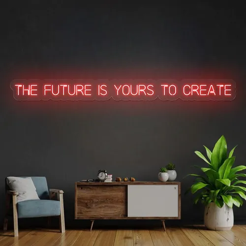 Bold The Future is Yours to Create Neon Sign - Custom Ribbons Now