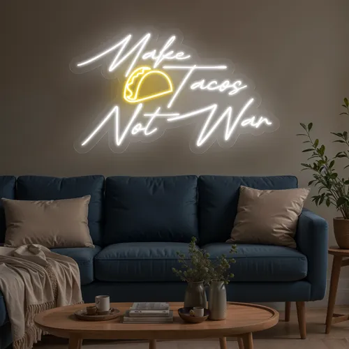 Appetizing "Make Tacos Not War" Neon Sign - Custom Ribbons Now