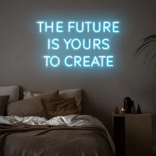 Empowering The Future is Yours to Create Neon Sign - Custom Ribbons Now