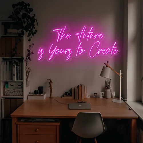 Feminine The Future is Yours to Create Neon Sign - Custom Ribbons Now
