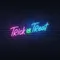Trick or Treat Lettering Neon Sign - Custom Ribbons Now