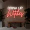 Drink Up Witches Neon Sign - Custom Ribbons Now