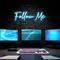 Follow Me Neon Sign - Custom Ribbons Now